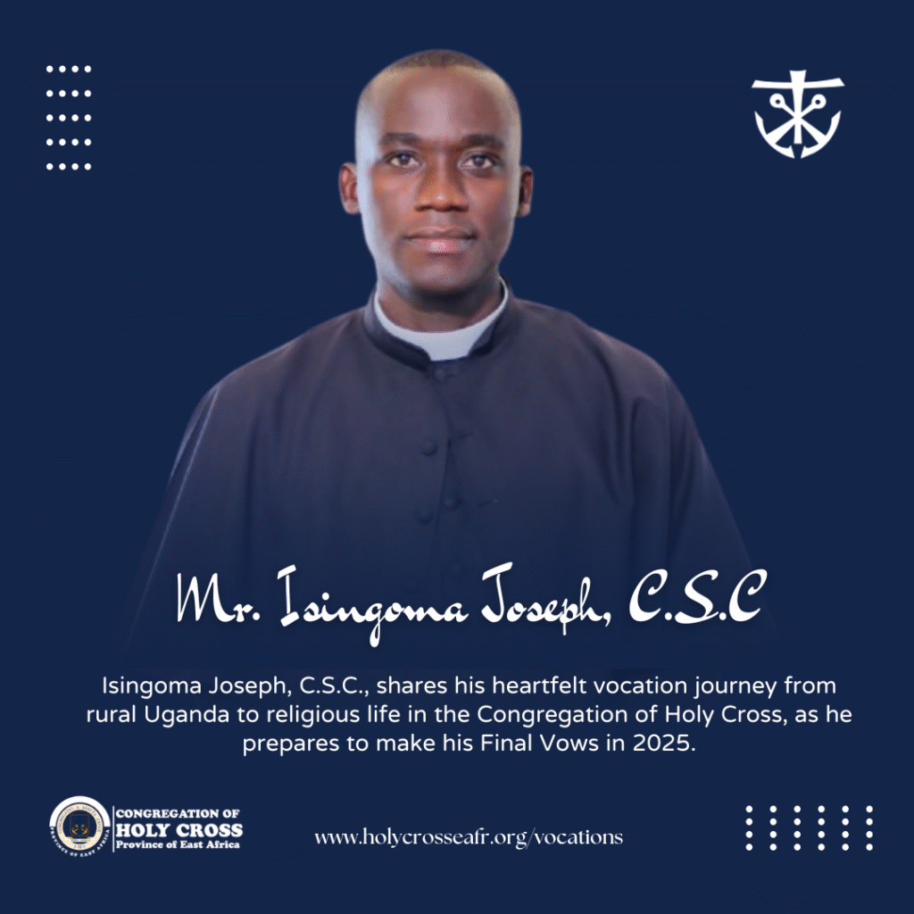 Called from the Hills of Kyakaheeru: The Vocation Journey of Isingoma Joseph, C.S.C.